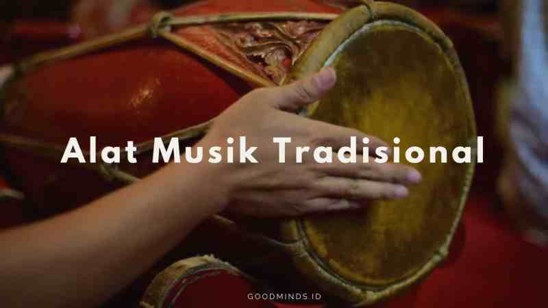 10 Alat Musik Tradisional Dan Asal Daerahnya