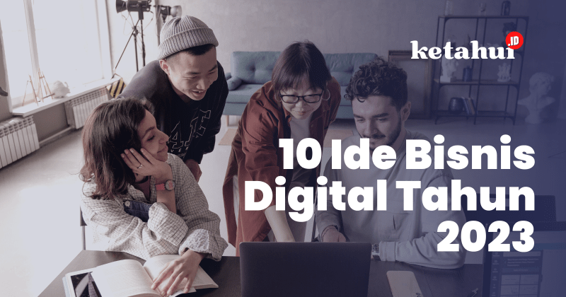 10 Bisnis Yang Bisa Dijalankan Dengan Menggunakan Platform Digital